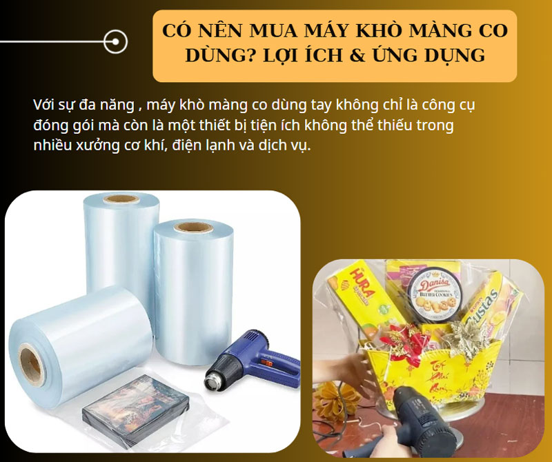 Có nên mua máy khò màng co dùng? Lợi ích & ứng dụng