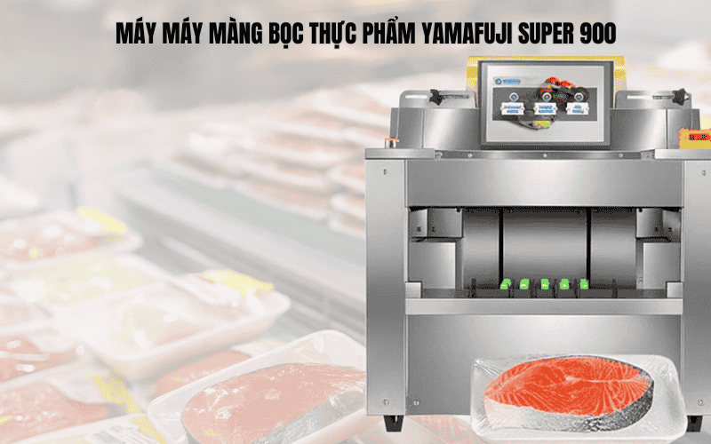 Máy máy màng bọc thực phẩm Yamafuji Super 900 