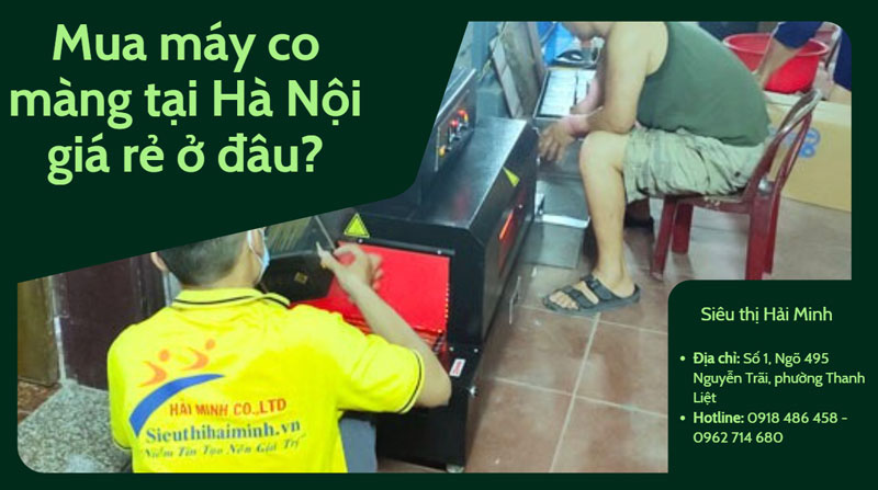 Mua máy co màng tại Hà Nội giá rẻ ở đâu?