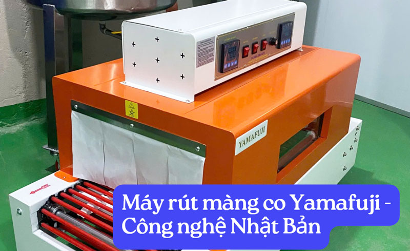 Máy rút màng co Yamafuji - Công nghệ Nhật Bản