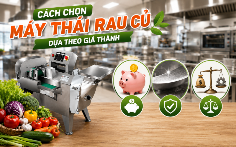 Cách chọn máy thái rau củ dựa theo giá thành