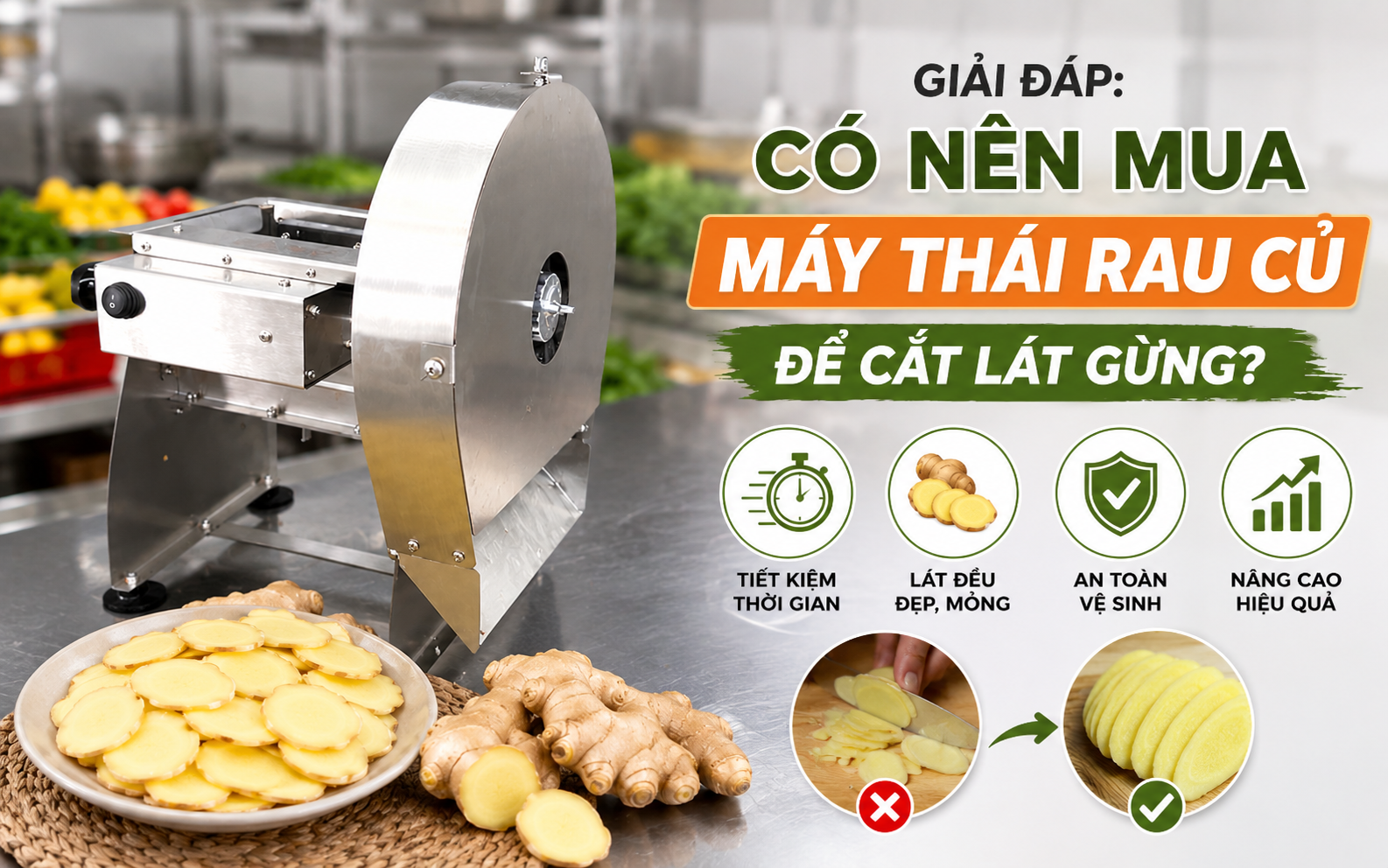 Giải đáp: Có nên mua máy thái rau củ để cắt lát gừng?