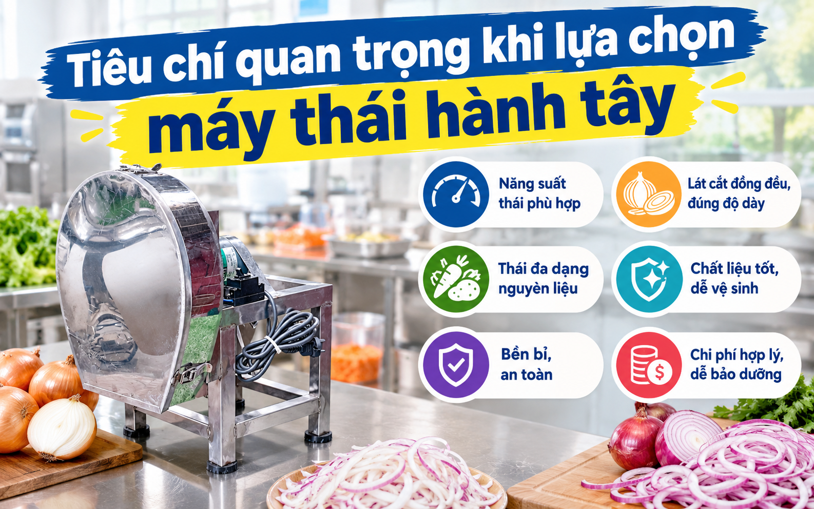 Tiêu chí quan trọng khi lựa chọn máy thái hành tây