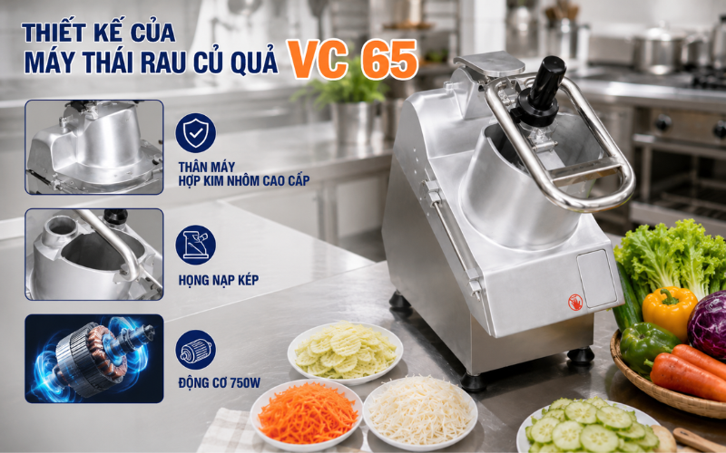 Thiết kế của máy thái rau củ quả VC 65