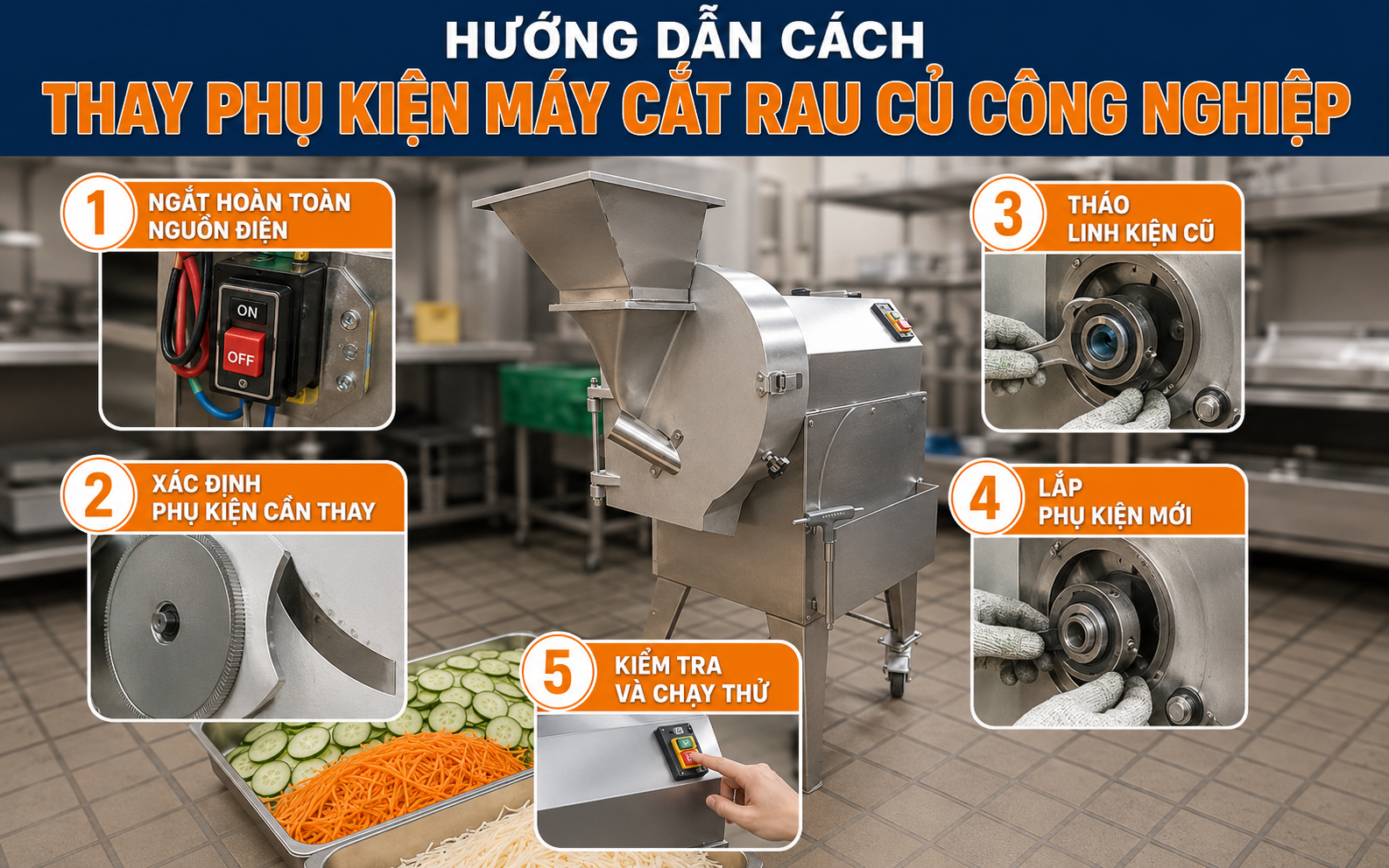 Hướng dẫn cách thay phụ kiện máy cắt rau củ công nghiệp