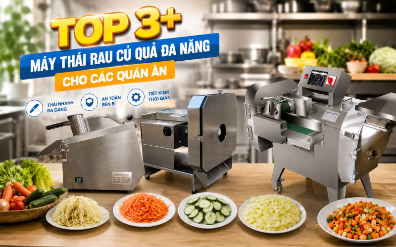 Top 3+ Máy thái rau củ quả đa năng cho các quán ăn