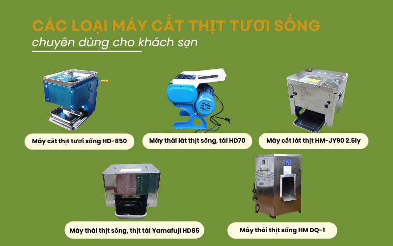 Các loại máy cắt thịt tươi sống chuyên dùng cho khách sạn