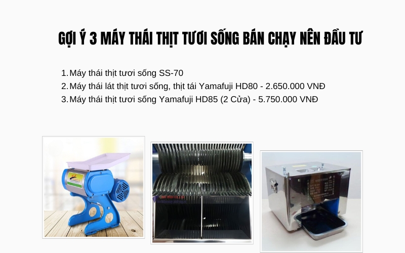 Gợi ý 3 máy thái thịt tươi sống bán chạy nên đầu tư
