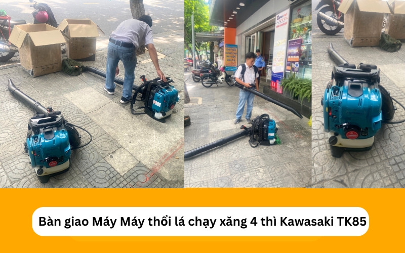 bàn giao máy thổi lá chạy xăng TK85 cho khách