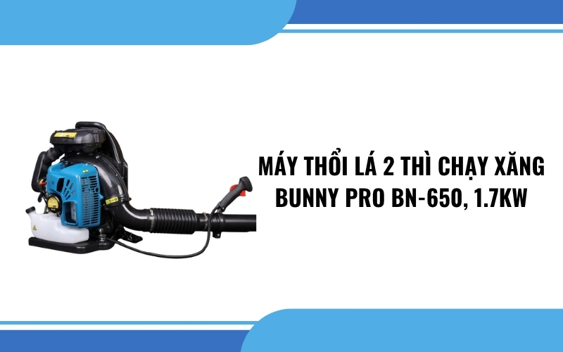 Máy thổi lá 2 thì chạy xăng Bunny Pro BN-650