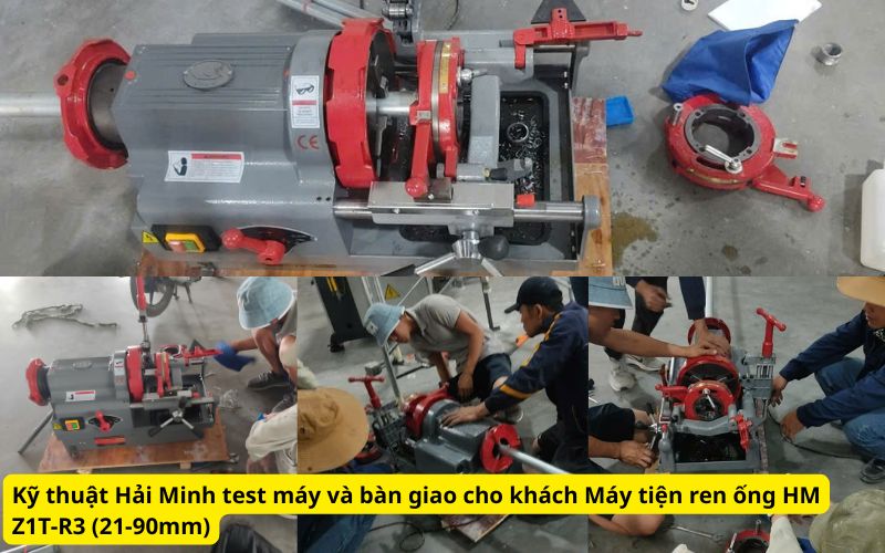 Kỹ thuật Hải Minh test máy và bàn giao cho khách Máy tiện ren ống HM Z1T-R3 (21-90mm)