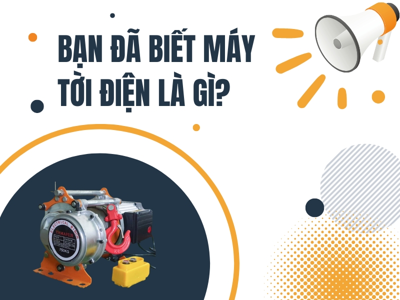 Định nghĩa về các loại máy tời điện hiện nay