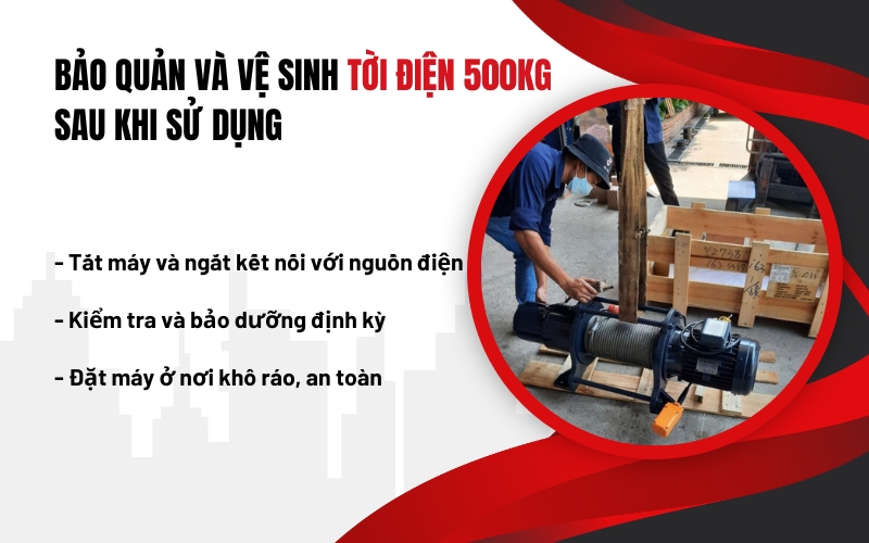 Bảo quản và vệ sinh tời điện 500kg sau khi sử dụng