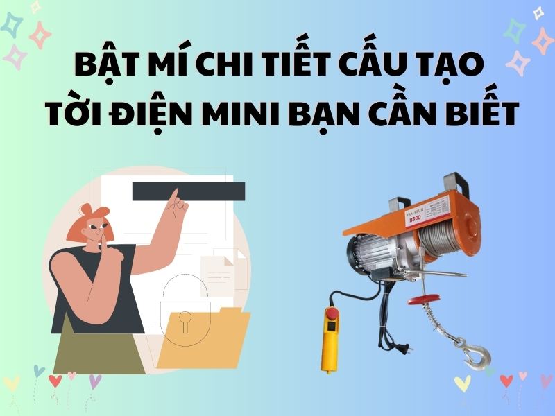 Bat-Mi-Chi-Tiet-Cau-Tao-Toi-Dien-Mini-Ban-Can-Biet