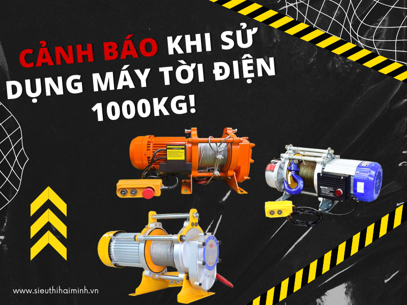 CẢNH BÁO KHI SỬ DỤNG MÁY TỜI ĐIỆN 1000KG