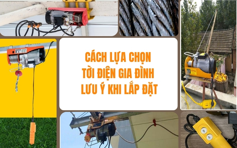 Cách Lựa Chọn Tời Điện Gia Đình Lưu Ý Khi Lắp Đặt