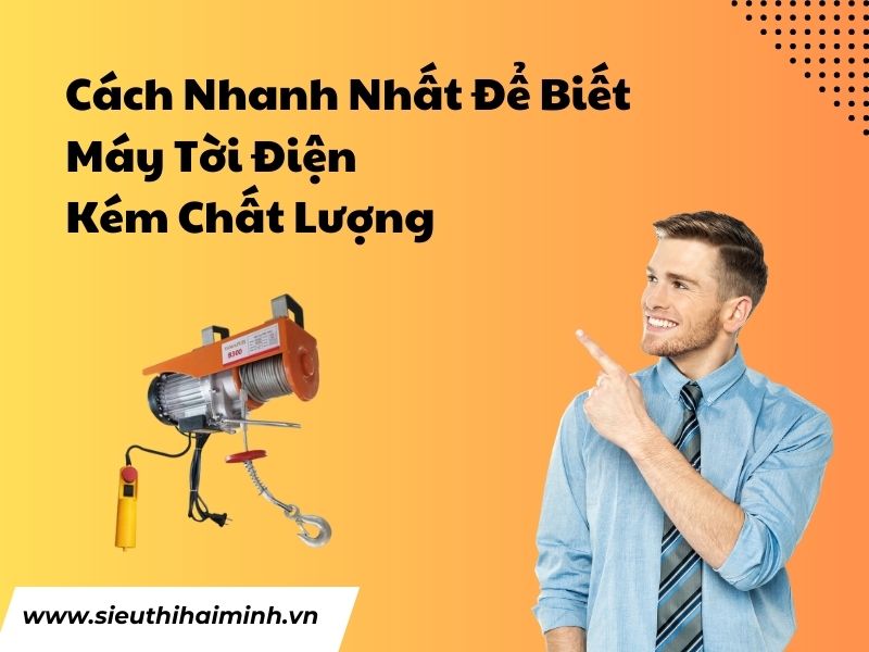 Cach-Nhanh-Nhat-De-Biet-May-Toi-Dien-Kem-Chat-Luong
