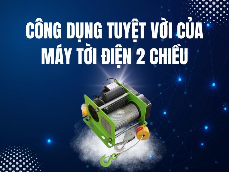 Cong-dung-cua-may-toi-dien-2-chieu