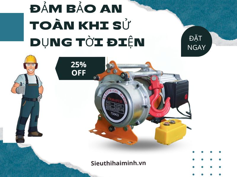 Đảm Bảo An Toàn Khi Sử Dụng Tời Điện Mà Bạn Cần Phải Biết