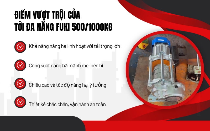 Điểm vượt trội của Tời đa năng FUKI 500/1000kg