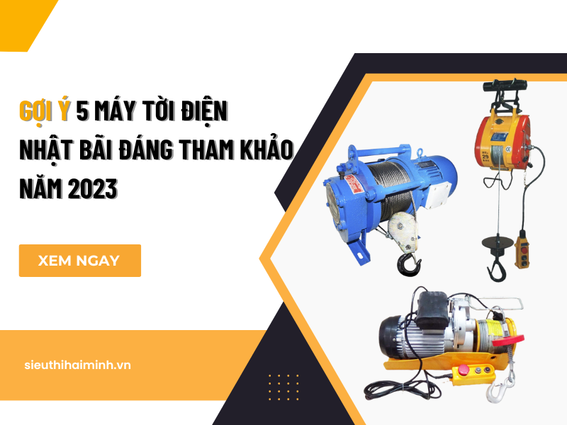 Gợi ý 5 máy tời điện Nhật Bãi đáng tham khảo năm 2023