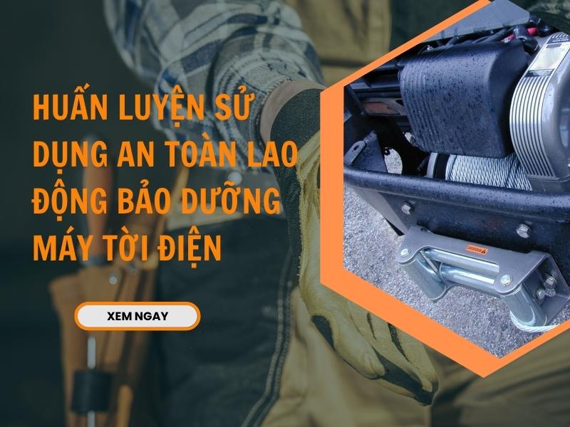 Huan-luyen-su-dung-an-toan-lao-dong-bao-duong-may-toi-dien