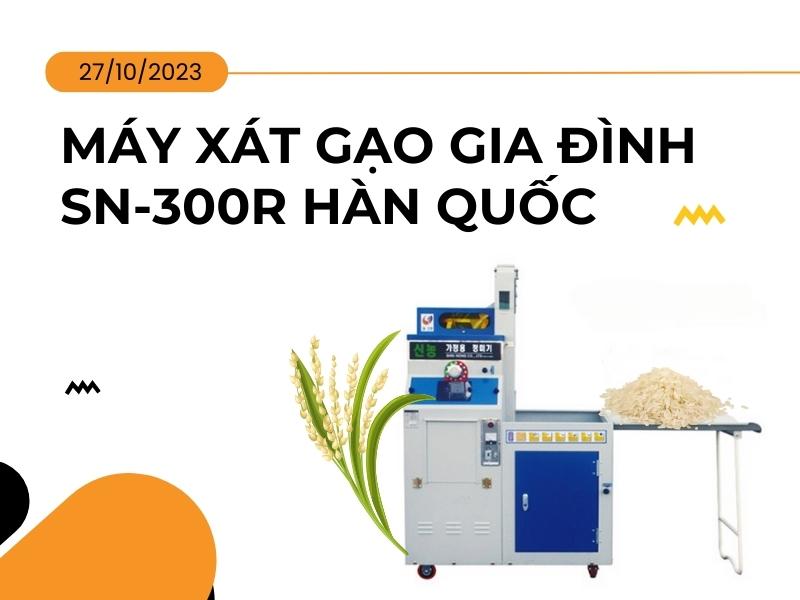 Kham-Pha-May-Xat-Gao-Gia-Dinh-SN-300R-Han-Quoc-Lam-Viec