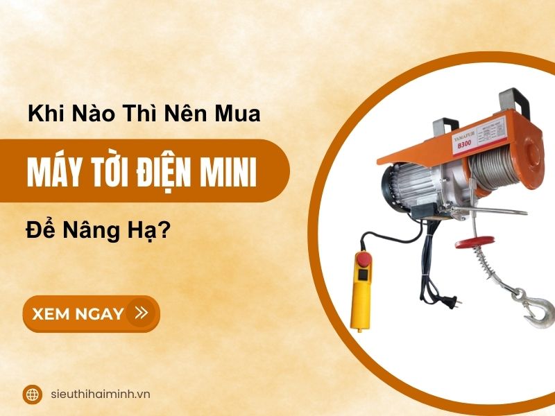 Khi nào thì nên mua máy tời điện mini để nâng hạ