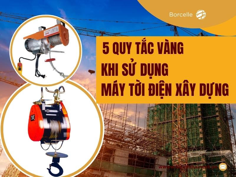 5 quy tắc vàng khi sử dụng máy tời điện xây dựng