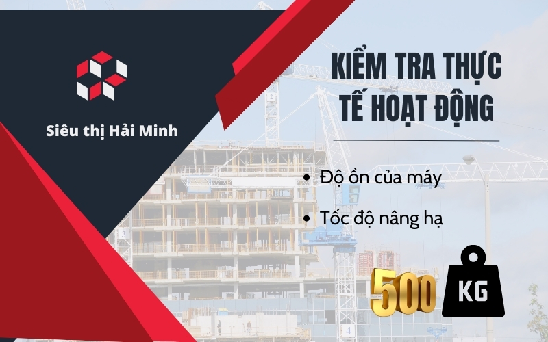 Kiểm tra thực tế hoạt động tời tải trọng 500kg