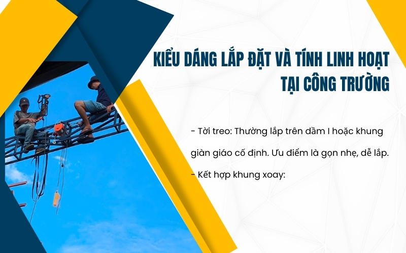 Kiểu dáng lắp đặt và tính linh hoạt tại công trường