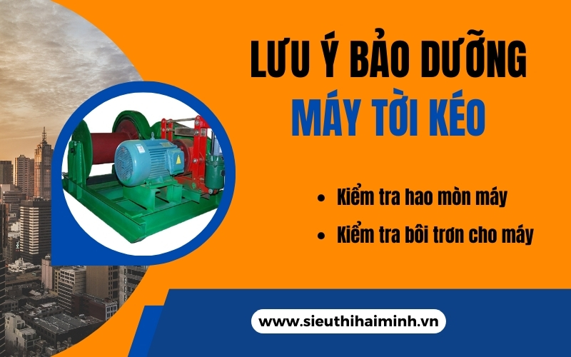 Lưu ý bảo dưỡng máy tời kéo