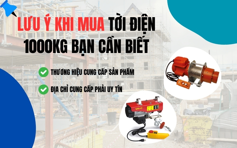 Lưu ý khi mua tời điện 1000kg bạn cần biết