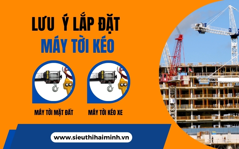 Lưu ý lắp đặt máy tời kéo
