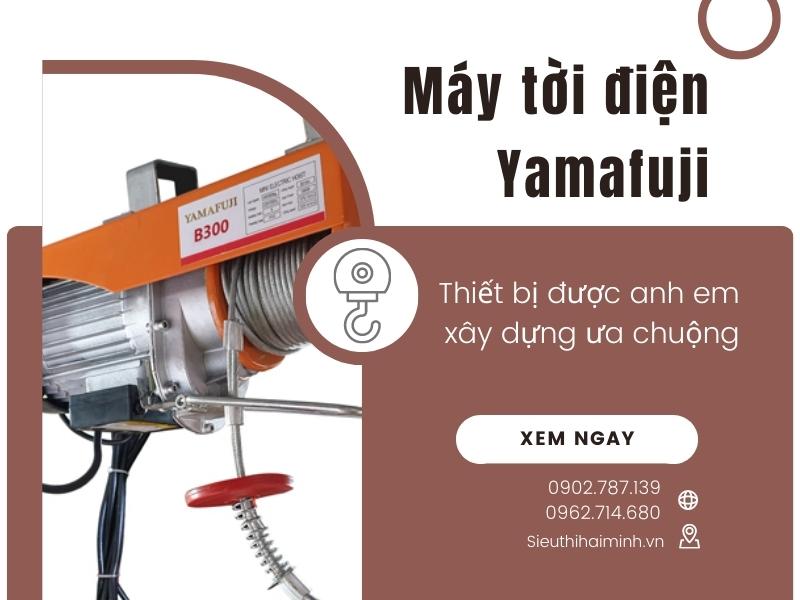 Máy Tời Điện Yamafuji - Thiết Bị Được Anh Em Xây Dựng Ưa Chuộng