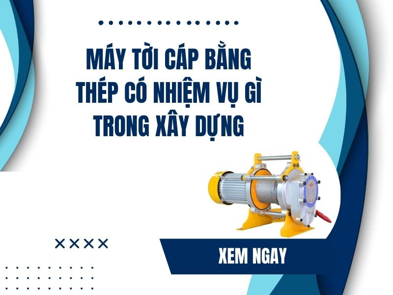 May-toi-cap-bang-thep-co-nhiem-vu-gi-trong-xay-dung