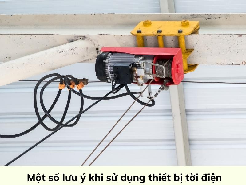 Một số lưu ý khi sử dụng thiết bị tời điện