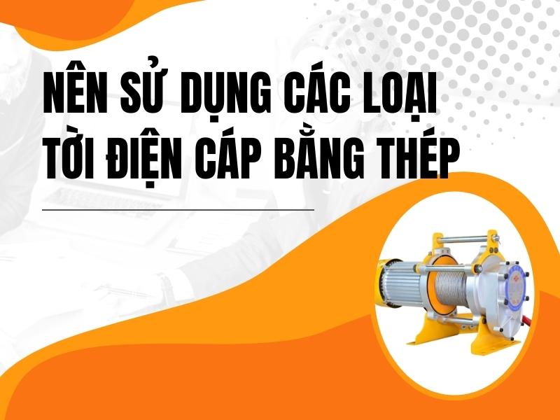 Nen-su-dung-cac-loai-toi-dien-cap-bang-thep