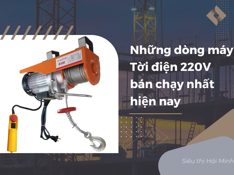 Nhung-dong-may-toi-dien-220V-ban-chay-nhat-hien-nay