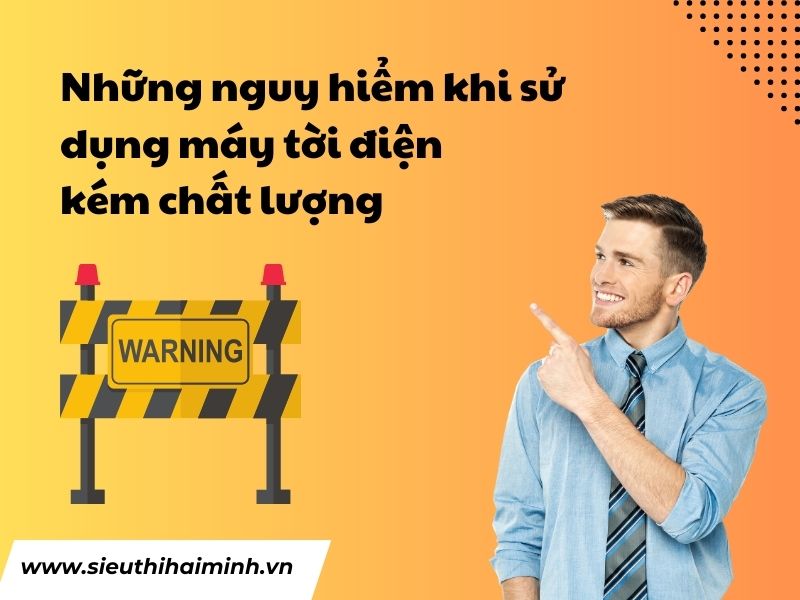 Nhung-nguy-hiem-ma-ban-ban-phai-doi-mat-khi-su-dung-may-toi-dien-kem-chat-luong