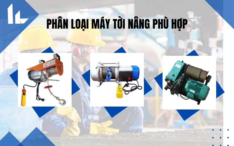 Phân loại máy tời nâng phù hợp với nhu cầu
