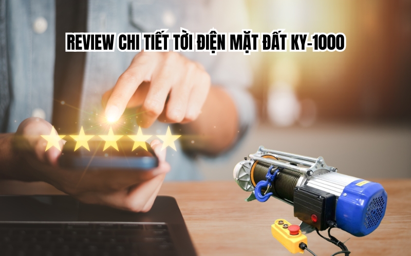 Review Chi Tiết Tời Điện Mặt Đất KY-1000