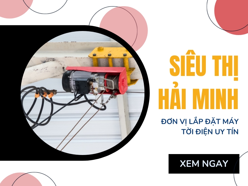 Siêu thị hải Minh đơn vị cung cấp máy tời số 1 thị trường