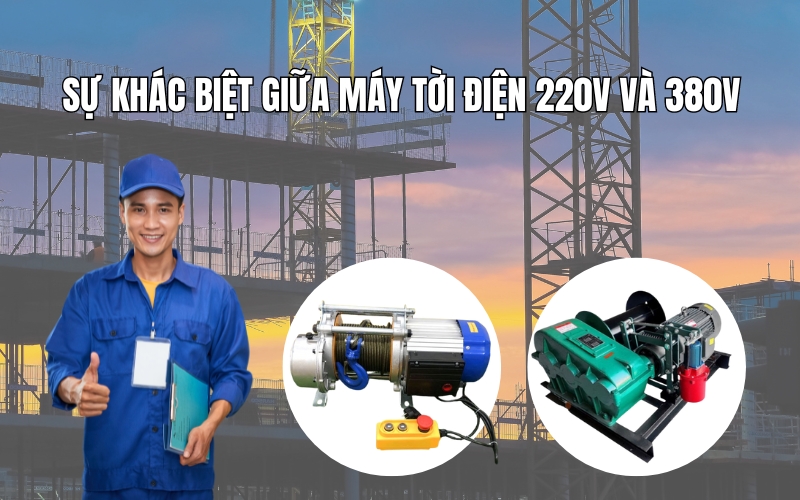 Sự khác biệt giữa máy tời điện 220V và 380V