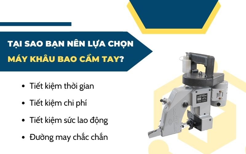 Tại sao bạn nên lựa chọn máy khâu bao cầm tay?