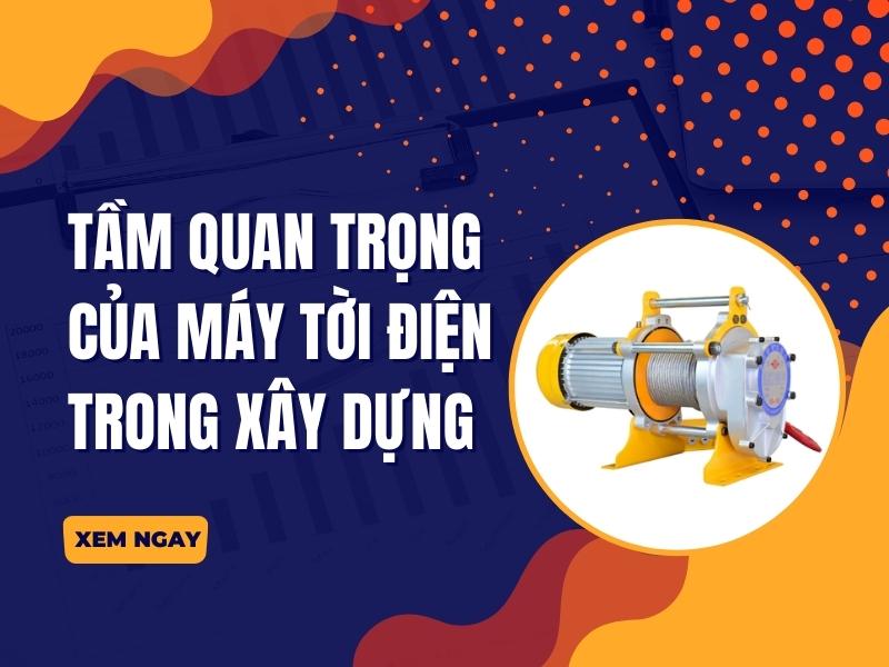 Tam-quan-trong-cua-may-toi-dien-trong-xay-dung