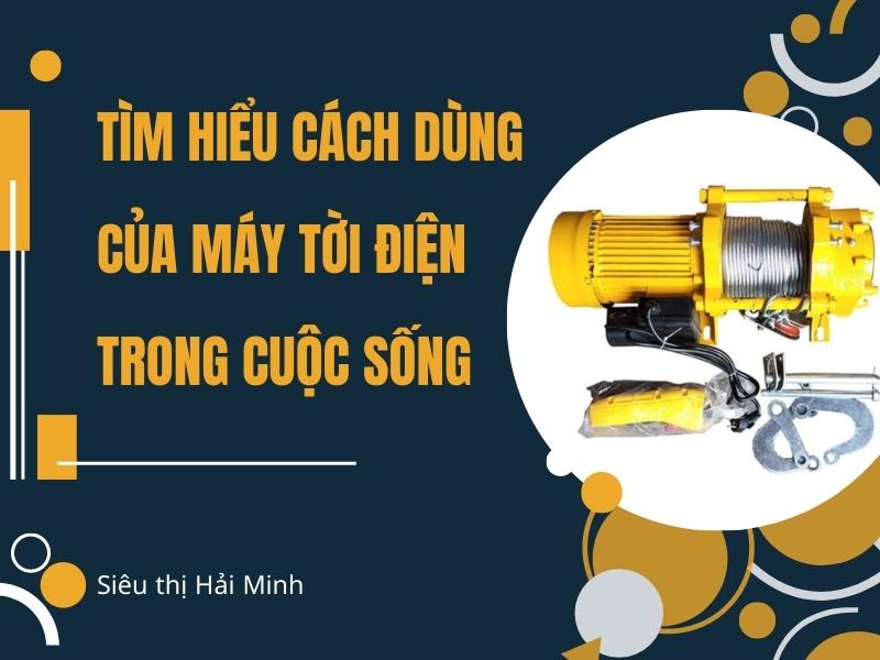 Tim-hieu-cach-dung-cua-may-toi-dien-trong-cuoc-song