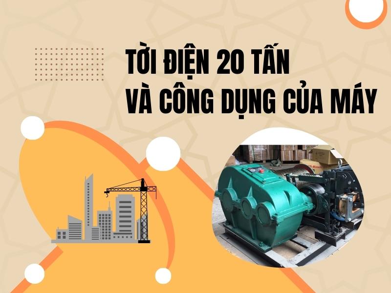 Toi-dien-20-tan-va-cong-dung-cua-may