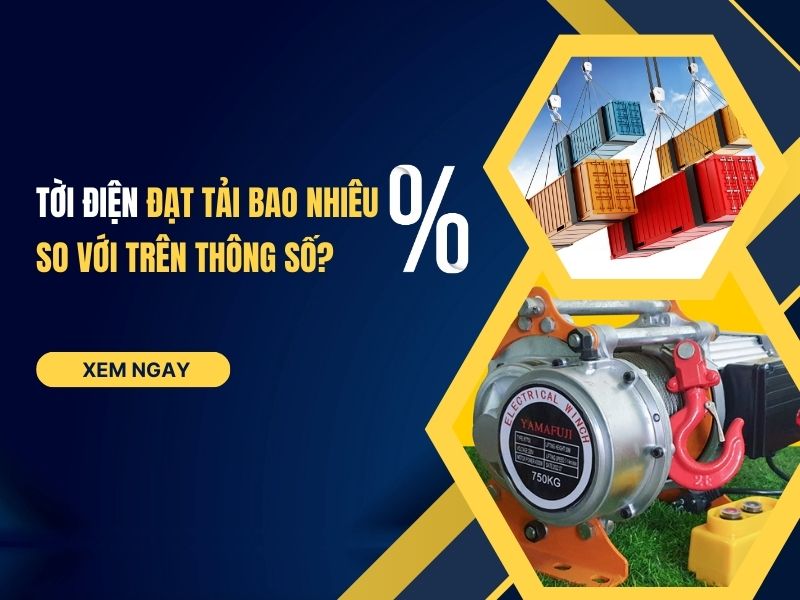 Tời điện đạt tải bao nhiêu phần trăm so với trên thông số