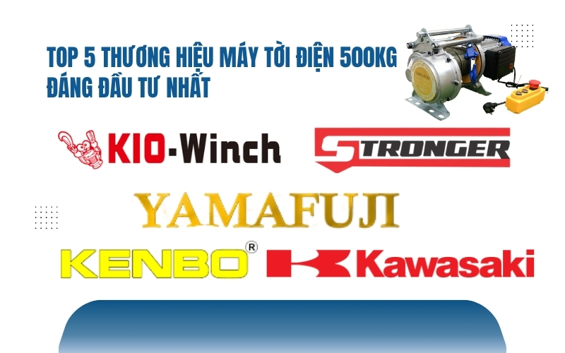 Top 5 thương hiệu máy tời điện 500kg đáng đầu tư nhất